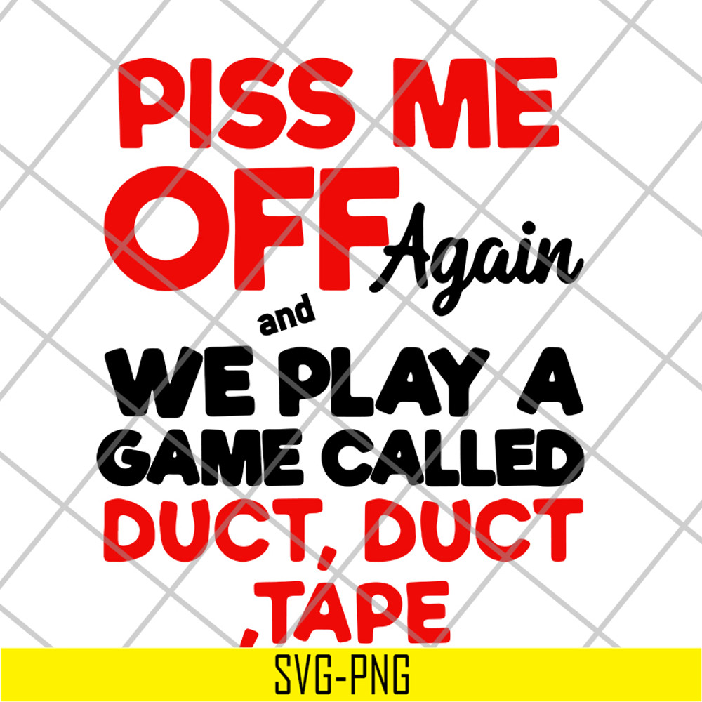 FN17062118-Piss me off again svg, png, dxf, eps digital file FN17062118.jpg