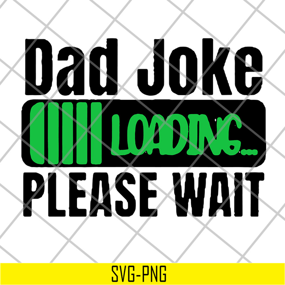 FTD09062108- Dad Joke Loading Please Wait svg, png, dxf, eps digital file FTD09062108.jpg
