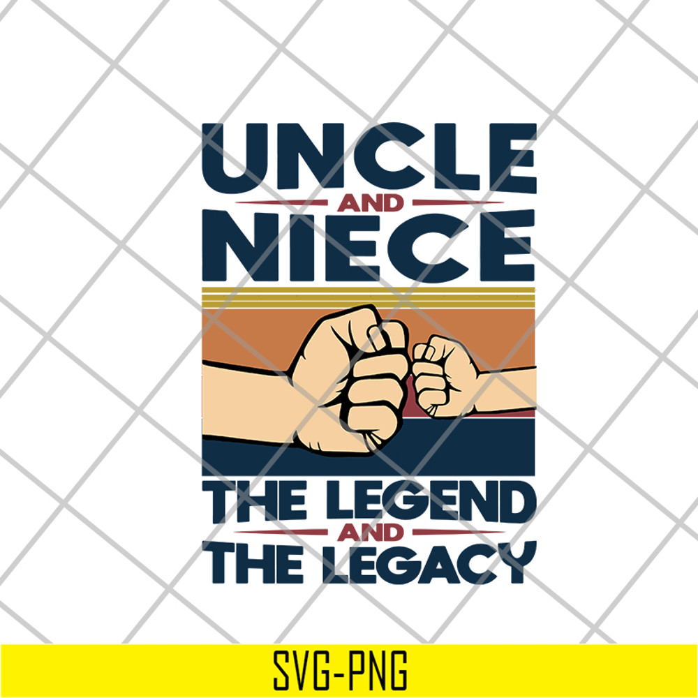 FTD21052105-Uncle And Niece The Legend And The Legacy svg, png, dxf, eps digital file FTD21052105.jpg