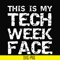 HLW0001-this is my tech week face svg, halloween svg, png, dxf, eps digital file HLW0001.jpg
