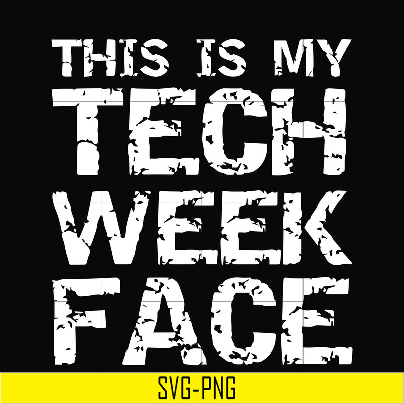 HLW0001-this is my tech week face svg, halloween svg, png, dxf, eps digital file HLW0001.jpg