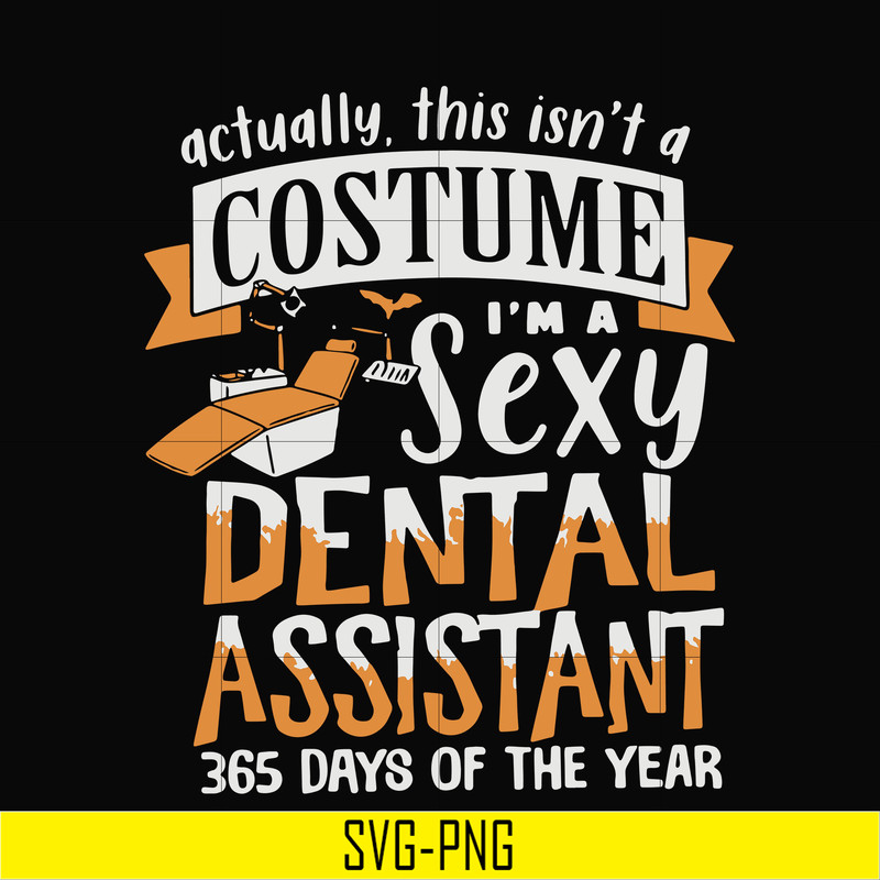 HLW0137-i am sexy dental assistant 365 day of the year svg, png, dxf, eps digital file HLW0137.jpg