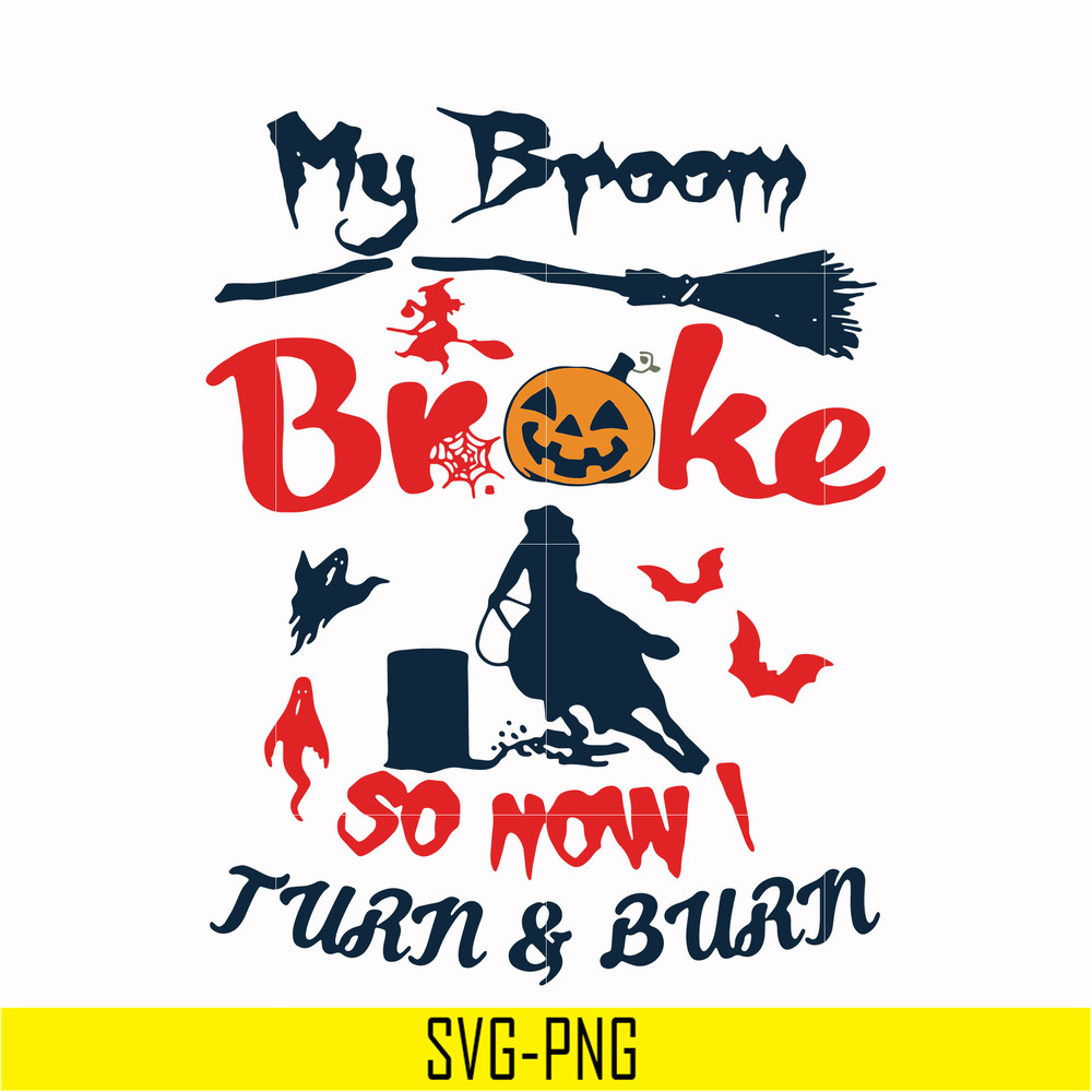 HLW0155-My broom broke so now turn & burn svg, png, dxf, eps digital file HLW0155.jpg