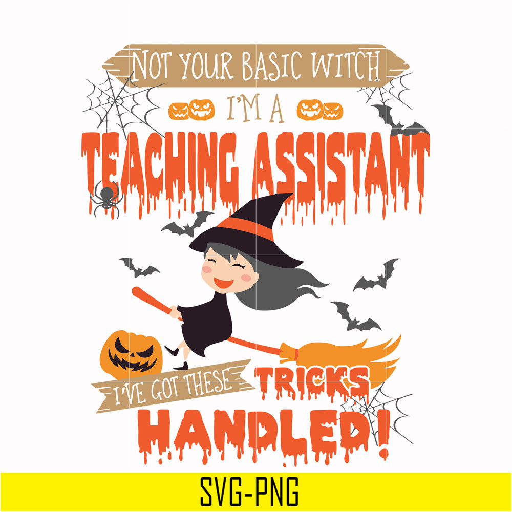 HLW20072014-Not your basic witch Im a teaching assistant svg, png, dxf, eps digital file HLW20072014.jpg