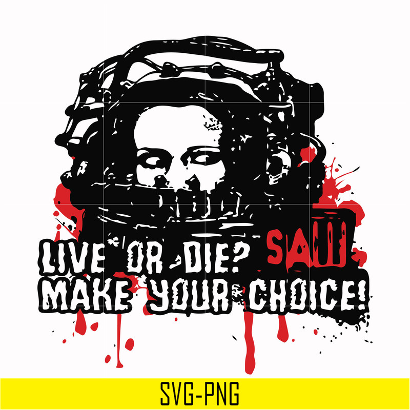 HLW2307208-Live or die make your choice svg, halloween svg, png, dxf, eps digital file HLW2307208.jpg