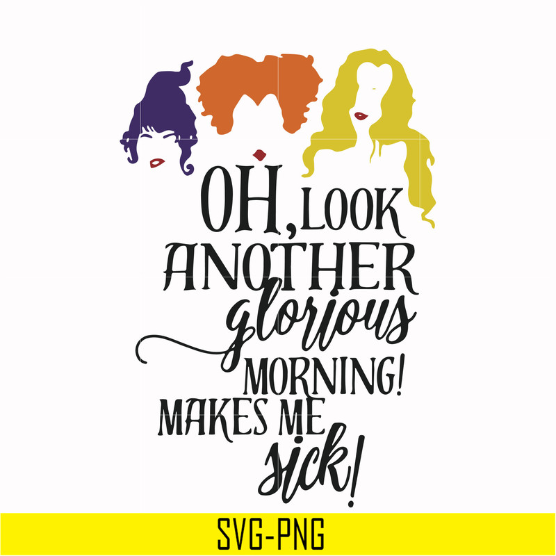 HLW2307209-Oh look another glorious morning make me sick svg, halloween svg, png, dxf, eps digital file HLW2307209.jpg