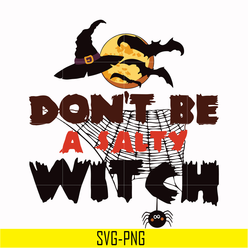 HLW24072015-Dont be a salty witch svg, halloween svg, png, dxf, eps digital file HLW24072015.jpg