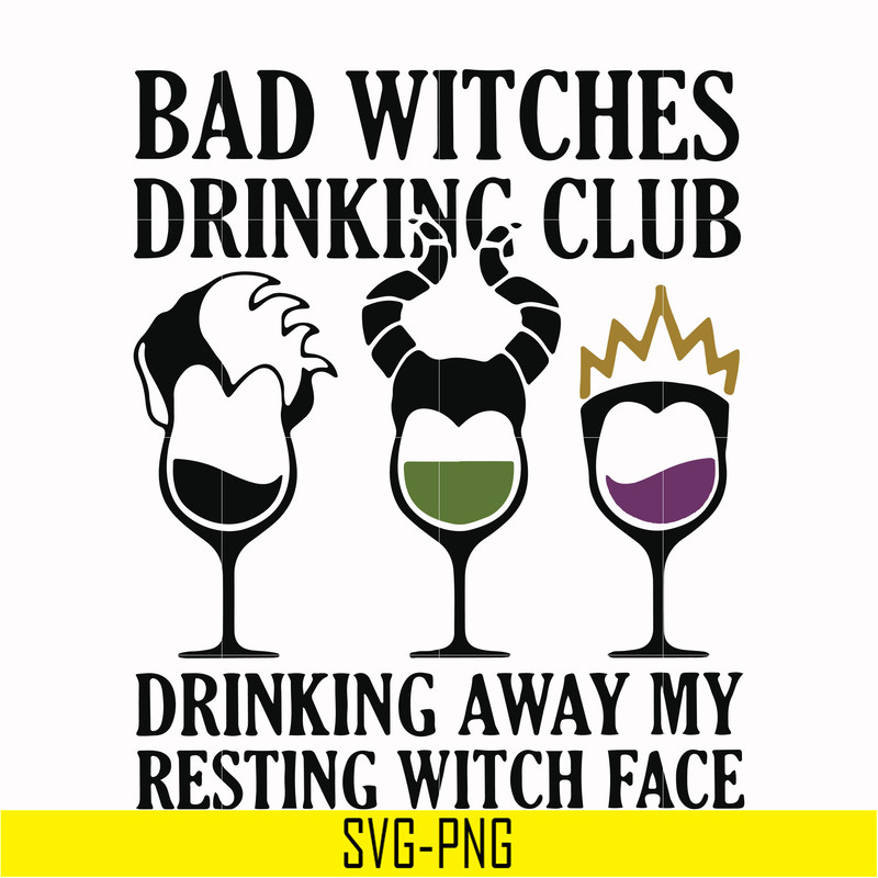 HLW24072021-Bad witches drinking club svg, drinking away my resting witch face svg, halloween svg, png, dxf, eps digital file HLW24072021.jpg