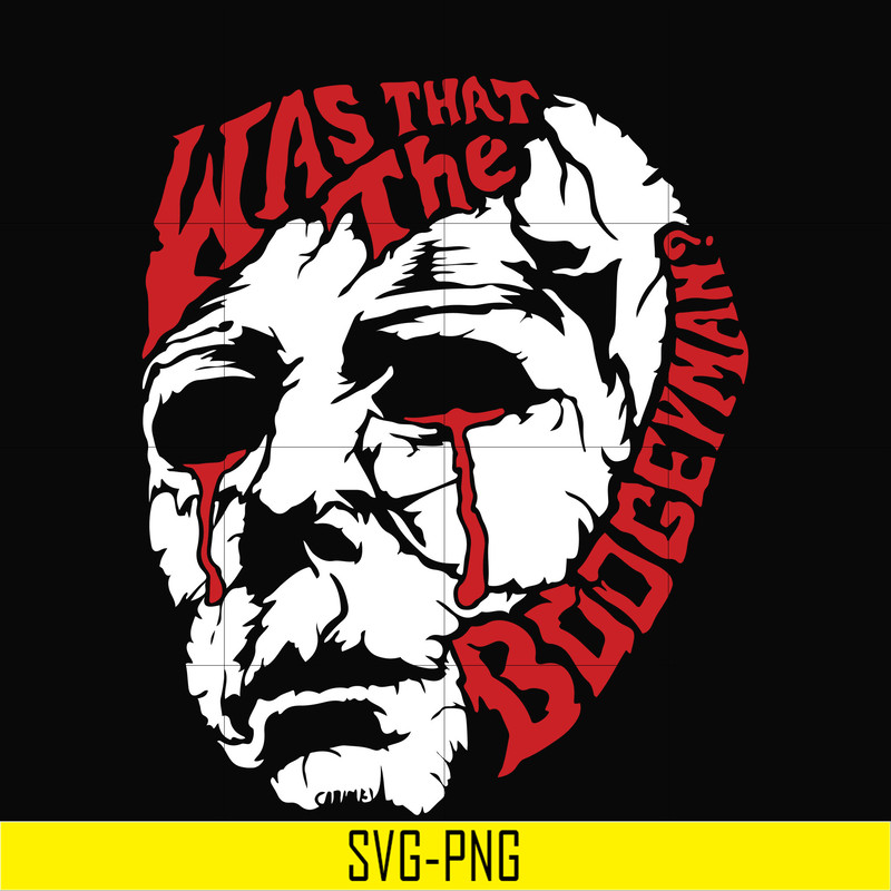 HLW2407204-Was that the boogeyman svg, halloween svg, png, dxf, eps digital file HLW2407204.jpg