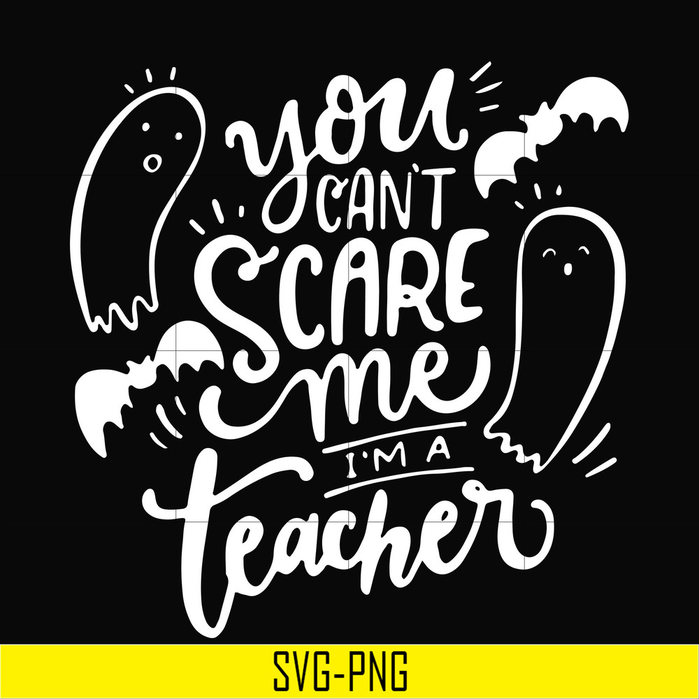HLW25072012-You cant scare me im a teacher svg, halloween svg, png, dxf, eps digital file HLW25072012.jpg