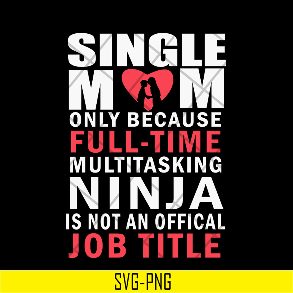 MTD02042116-Single mom quotes svg, Mother's day svg, eps, png, dxf digital file MTD02042116.jpg