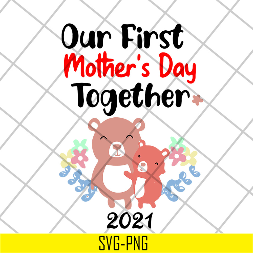 MTD02042127-Our first mother's day svg, Mother's day svg, eps, png, dxf digital file MTD02042127.jpg
