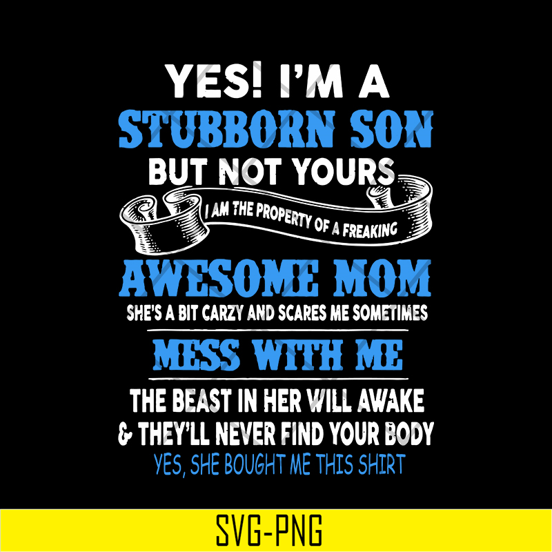 MTD03042114-Yes I'm A Stubborn son svg, Mother's day svg, eps, png, dxf digital file MTD03042114.jpg