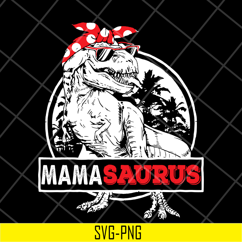 MTD04042116-Mamasaurus svg, Mother's day svg, eps, png, dxf digital file MTD04042116.jpg