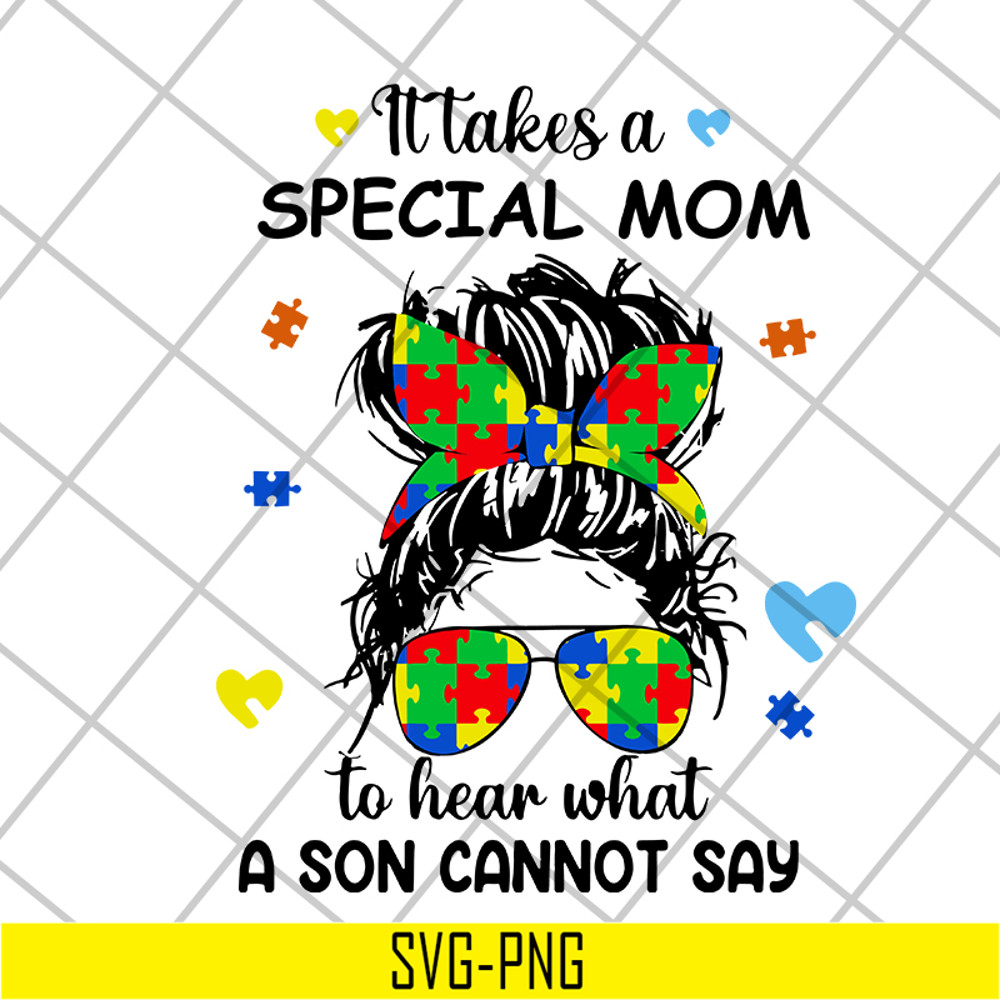 MTD04042118-It takes a special mom to hear what a child cannot say svg, Mother's day svg, eps, png, dxf digital file MTD04042118.jpg