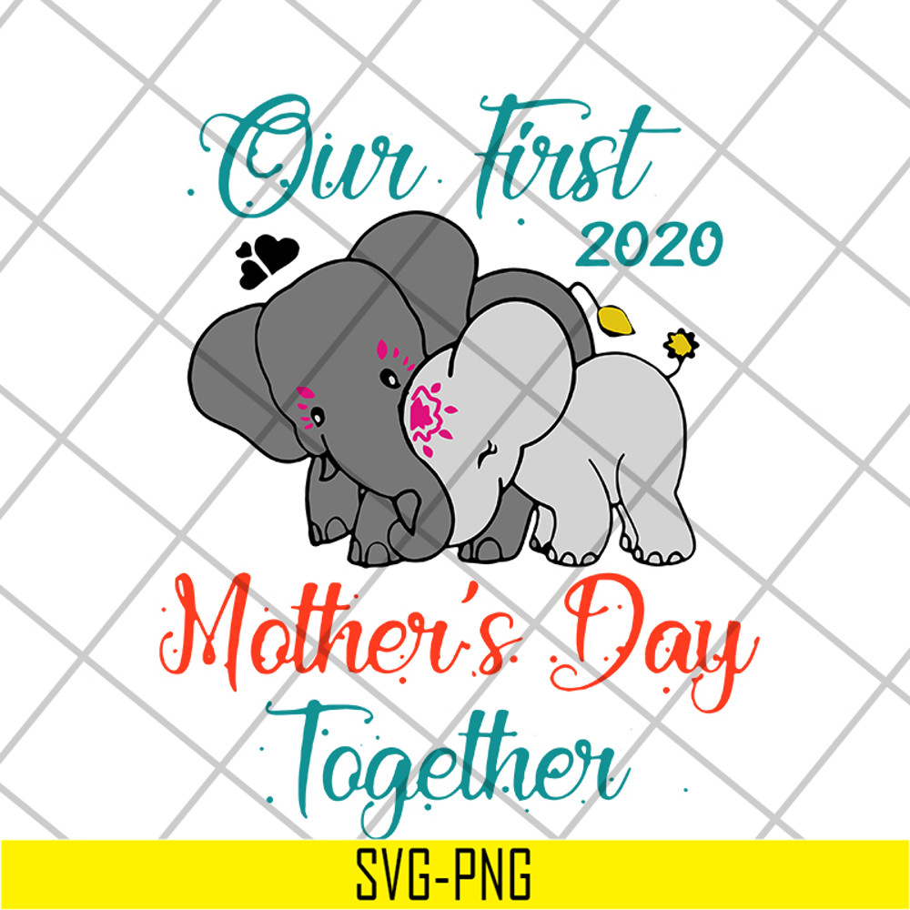 MTD04042136-Our first mothers day together svg, Mother's day svg, eps, png, dxf digital file MTD04042136.jpg