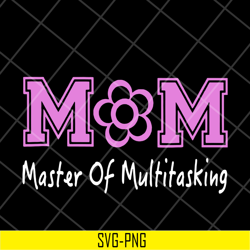 MTD05042103-Mom mater of multitasking svg, Mother's day svg, eps, png, dxf digital file MTD05042103.jpg