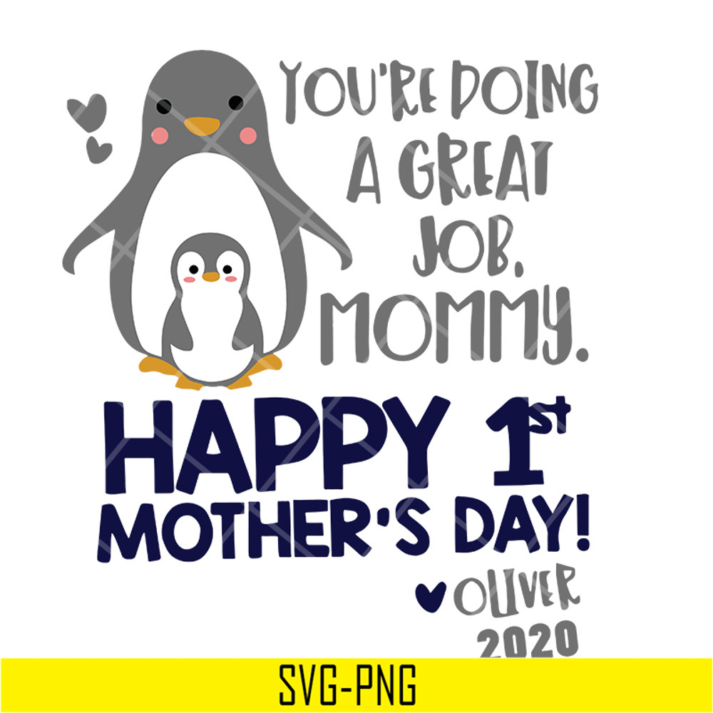 MTD05042120-you're doing a great job mommy happy 1st mother's day svg, Mother's day svg, eps, png, dxf digital file MTD05042120.jpg