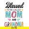 MTD05042125-Blesed to be called mom and grandma svg, Mother's day svg, eps, png, dxf digital file MTD05042125.jpg