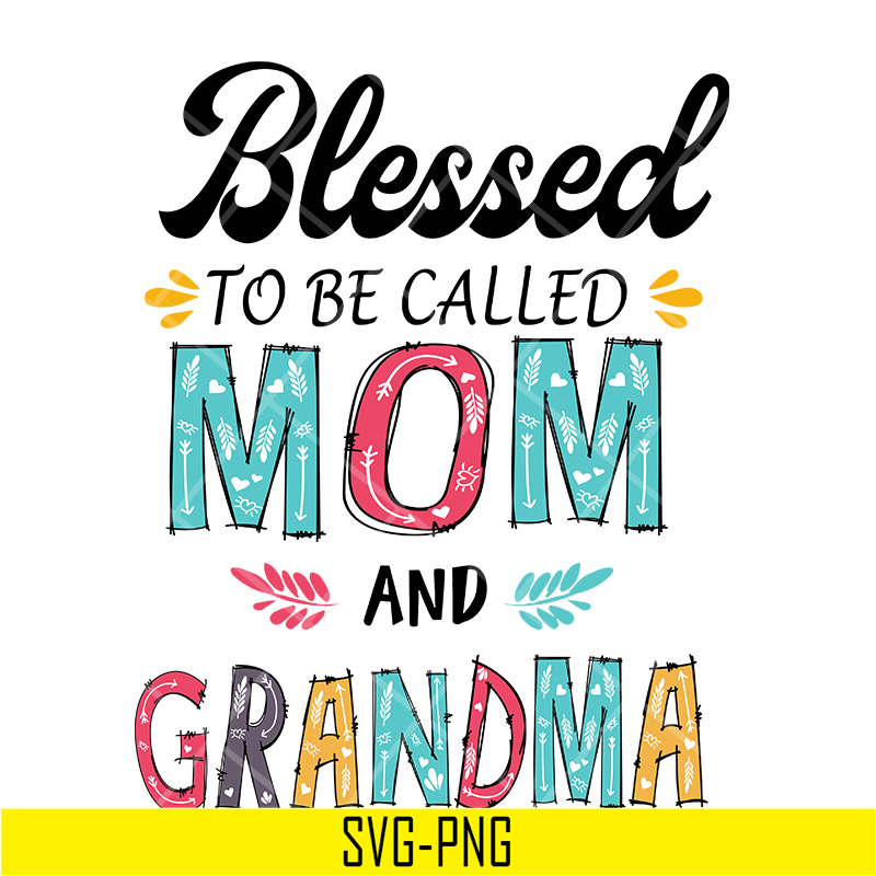 MTD05042125-Blesed to be called mom and grandma svg, Mother's day svg, eps, png, dxf digital file MTD05042125.jpg