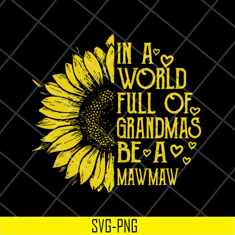 MTD05042136-In a world full of grandma be a mawmaw svg, Mother's day svg, eps, png, dxf digital file MTD05042136.jpg