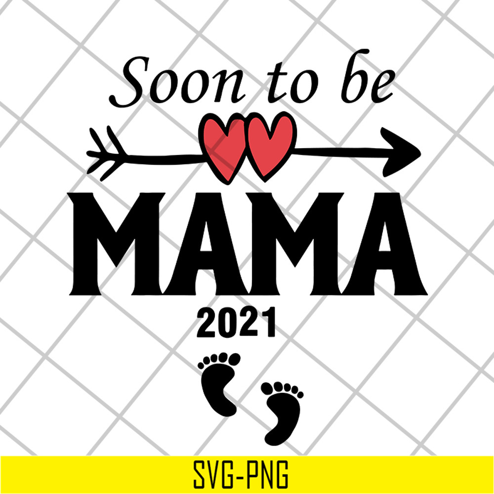 MTD05042142-Soon to be mama 2021 svg, Mother's day svg, eps, png, dxf digital file MTD05042142.jpg