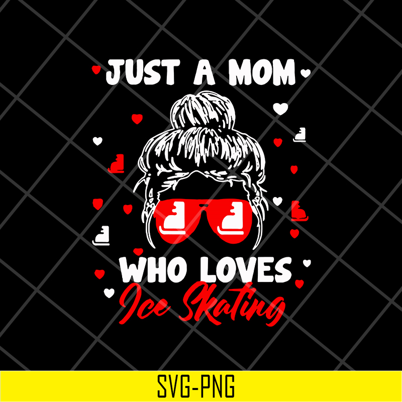 MTD05042148-just a mom who loves ice skating svg, Mother's day svg, eps, png, dxf digital file MTD05042148.jpg