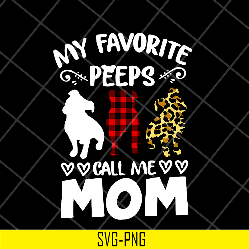 MTD05042150-my favorite peeps call mom svg, Mother's day svg, eps, png, dxf digital file MTD05042150.jpg