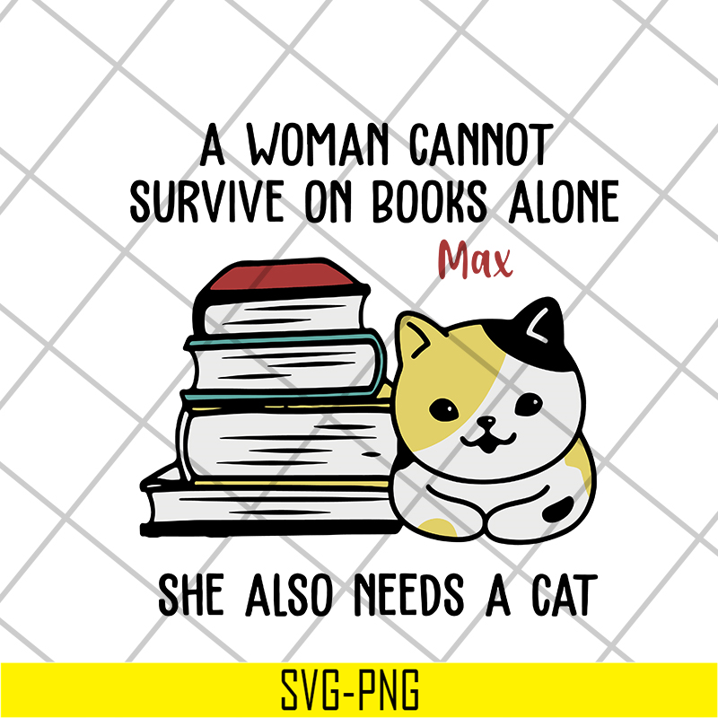 MTD08042101-a woman cannot survive on books alone max svg, Mother's day svg, eps, png, dxf digital file MTD08042101.jpg