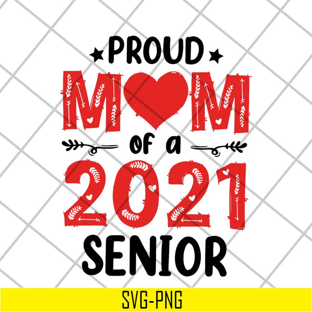 MTD10042103-proud mom of a 2021 senior svg, Mother's day svg, eps, png, dxf digital file MTD10042103.jpg