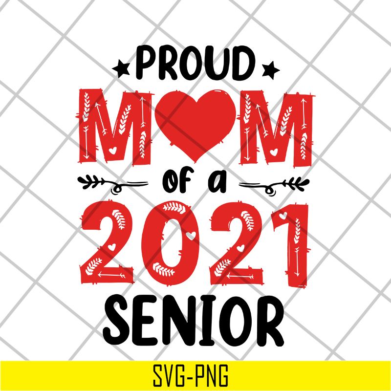 MTD10042103-proud mom of a 2021 senior svg, Mother's day svg, eps, png, dxf digital file MTD10042103.jpg