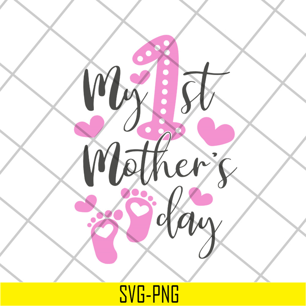 MTD16042107-My 1st mother's day svg, Mother's day svg, eps, png, dxf digital file MTD16042107.jpg