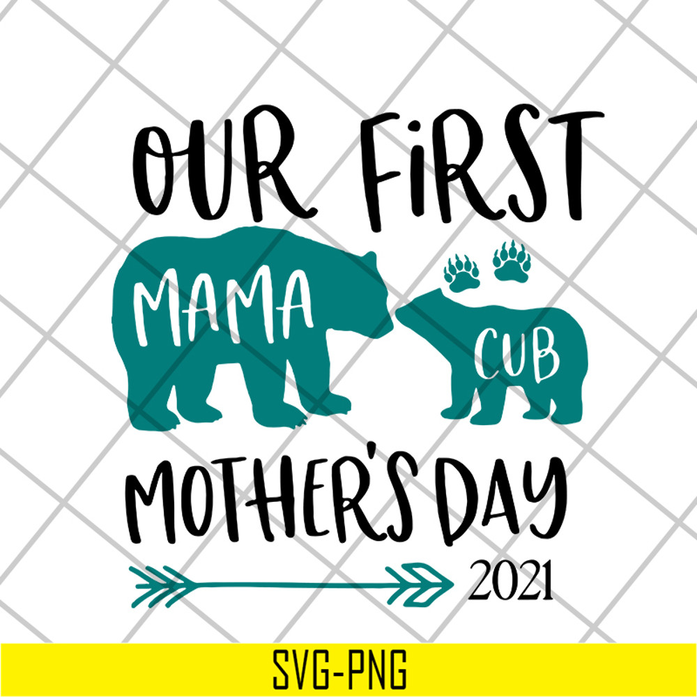 MTD16042113-Our first mama 2021 svg, Mother's day svg, eps, png, dxf digital file MTD16042113.jpg