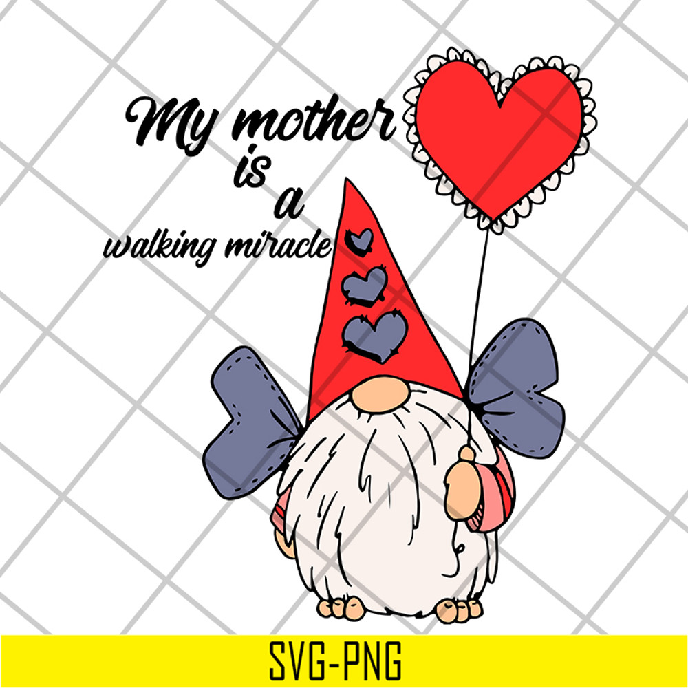 MTD16042123-My mother's is a walking miracle svg, Mother's day svg, eps, png, dxf digital file MTD16042123.jpg