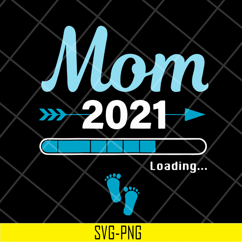 MTD1702106-Mom 2021 loading svg, Mother's day svg, eps, png, dxf digital file MTD1702106.jpg