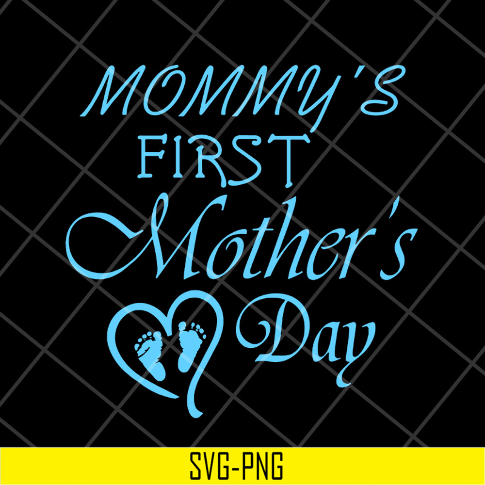 MTD20042101-Mommy is first mothers day svg, Mother's day svg, eps, png, dxf digital file MTD20042101.jpg