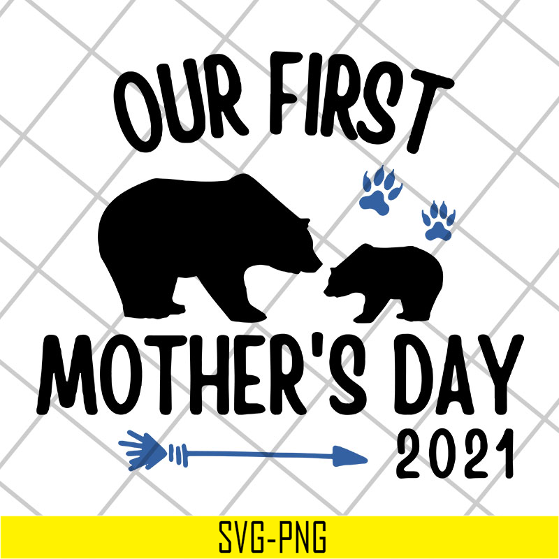 MTD22042114-Our first mothers day 2021 svg, Mother's day svg, eps, png, dxf digital file MTD22042114.jpg