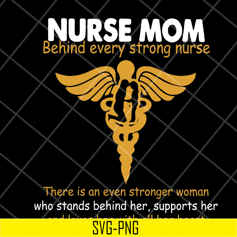 MTD22042118-Nurse mom behind every svg, Mother's day svg, eps, png, dxf digital file MTD22042118.jpg