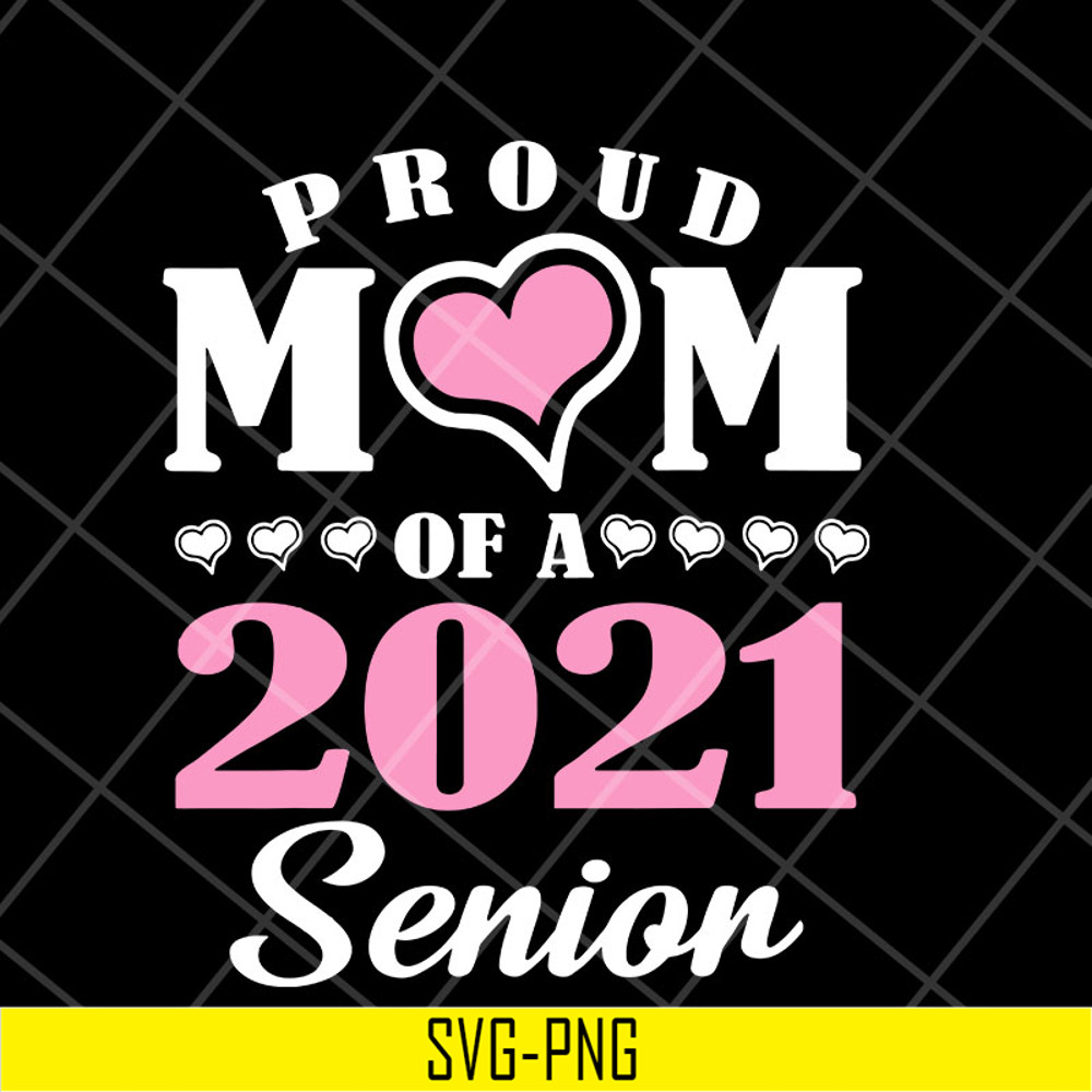 MTD23042111-Proud mom of 2021 senion svg, Mother's day svg, eps, png, dxf digital file MTD23042111.jpg
