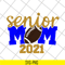 MTD23042115-Senior mom 2021 svg, Mother's day svg, eps, png, dxf digital file MTD23042115.jpg