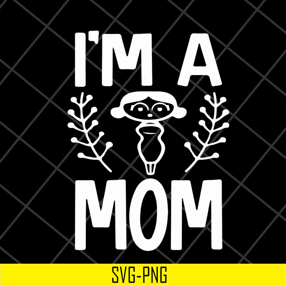 MTD23042125-I'm a mom svg, Mother's day svg, eps, png, dxf digital file MTD23042125.jpg