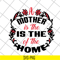 MTD26042119-A mother is the of the home svg, Mother's day svg, eps, png, dxf digital file MTD26042119.jpg