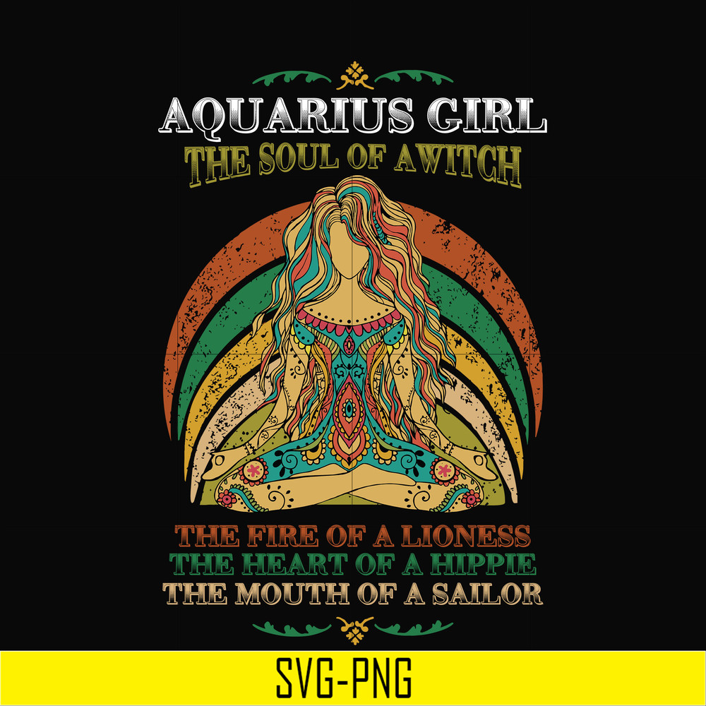 NBD0031-Aquarius girl the soul of a witch svg, the fire of a lioness, the heart of a hippie, the mouth of a sailor svg, png, dxf, eps digital file NBD0031.jpg