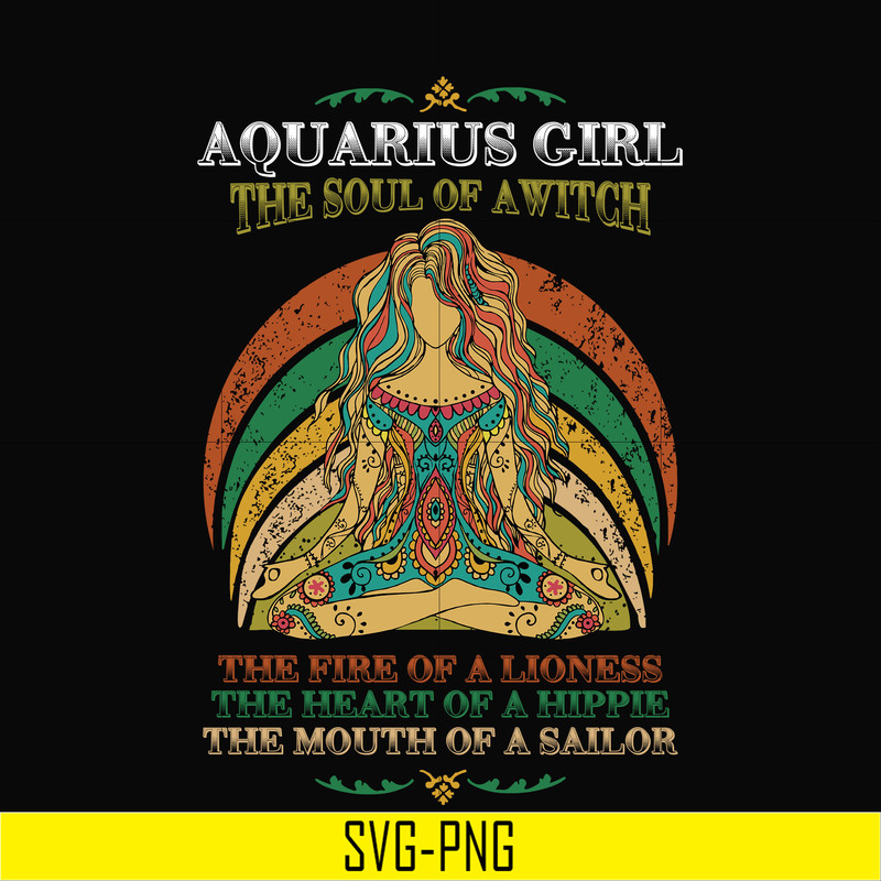NBD0031-Aquarius girl the soul of a witch svg, the fire of a lioness, the heart of a hippie, the mouth of a sailor svg, png, dxf, eps digital file NBD0031.jpg