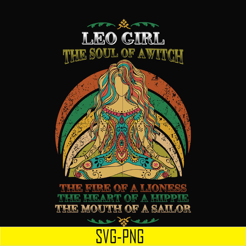 NBD0036-Leo girl the soul of a witch svg, the fire of a lioness, the heart of a hippie, the mouth of a sailor svg, png, dxf, eps digital file NBD0036.jpg