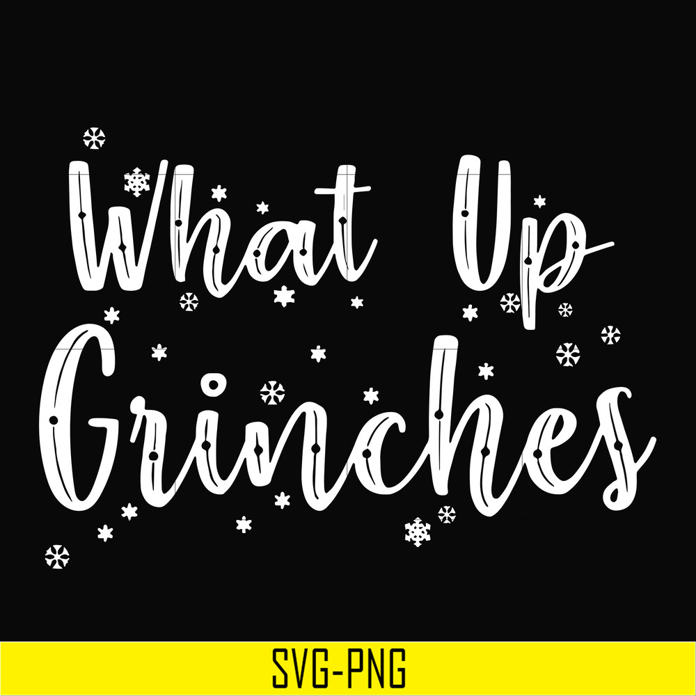 NCRM0056-What up grinches svg, christmas svg, png, dxf, eps digital file NCRM0056.jpg