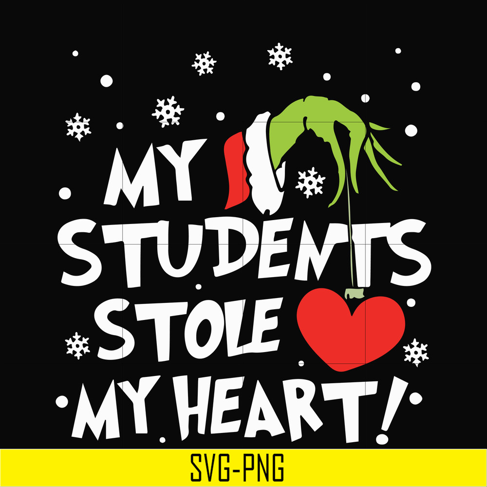 NCRM0068-My students stole my heart svg, christmas svg, grinch svg, png, dxf, eps digital file NCRM0068.jpg