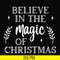 NCRM0176-Believe in the magic of christmas svg, png, dxf, eps digital file NCRM0176.jpg