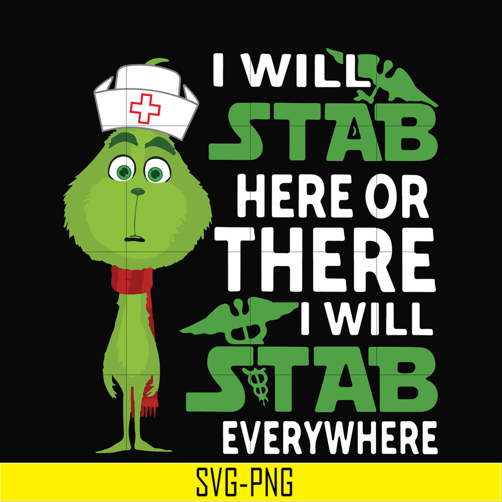 NCRM1307206-I will stab here or there i will stab everywhere svg, grinch svg, png, dxf, eps digital file NCRM1307206.jpg
