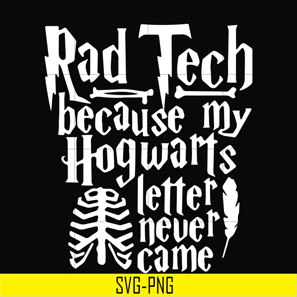 NCRM14072015-Rad tech because my hogwarts letter never came svg, png, dxf, eps digital file NCRM14072015.jpg